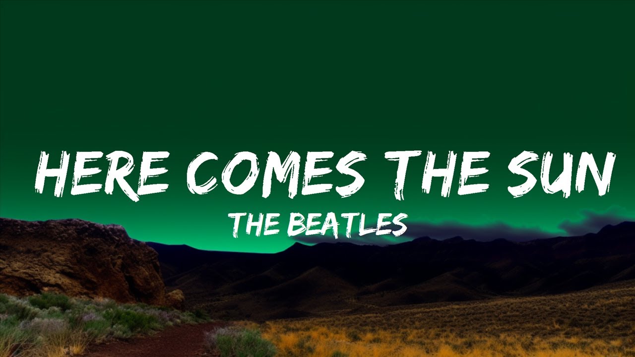 1 Hour | The Beatles - Here Comes The Sun Lyrics | Lyrics Finale - YouTube The Beatles Here Comes The Sun Tekst