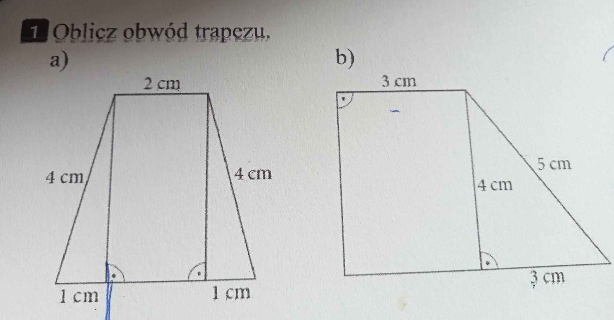 1 Oblicz obwód trapezu. a)2 cm 4cm 4cm 1cm 1cm b) 3 cm 5 cm 4 cm 3 cm Oblicz Obwód Trapezu Prostokątnego Którego Krótsza Podstawa Ma 2 Cm