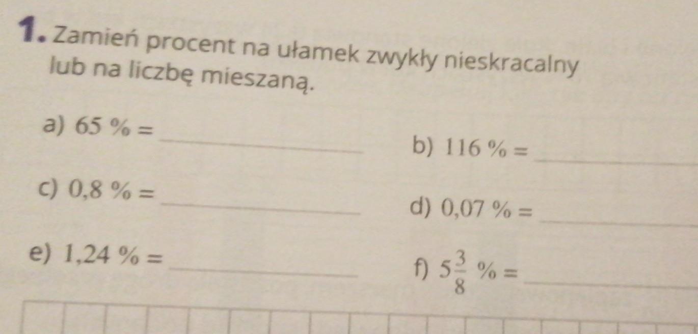 1. Zamień procent na ułamek zwykły nieskracalny lub na liczbę mieszaną Uzupełnij Wpisując Odpowiedni Ułamek Lub Odpowiedni Procent