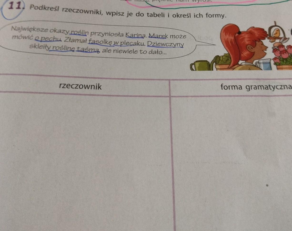 11. Podkreśl rzeczowniki, wpisz je do tabeli i określ ich formy Podkreśl Rzeczowniki Wpisz Je Do Tabeli I Określ Ich Formy