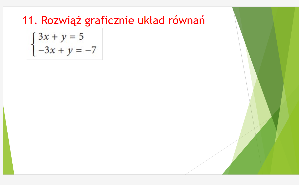 11 Rozwi graficznie ukad rwna ft l 3 x y 5 3 | StudyX Określ Ile Rozwiązań Mają Podane Równania