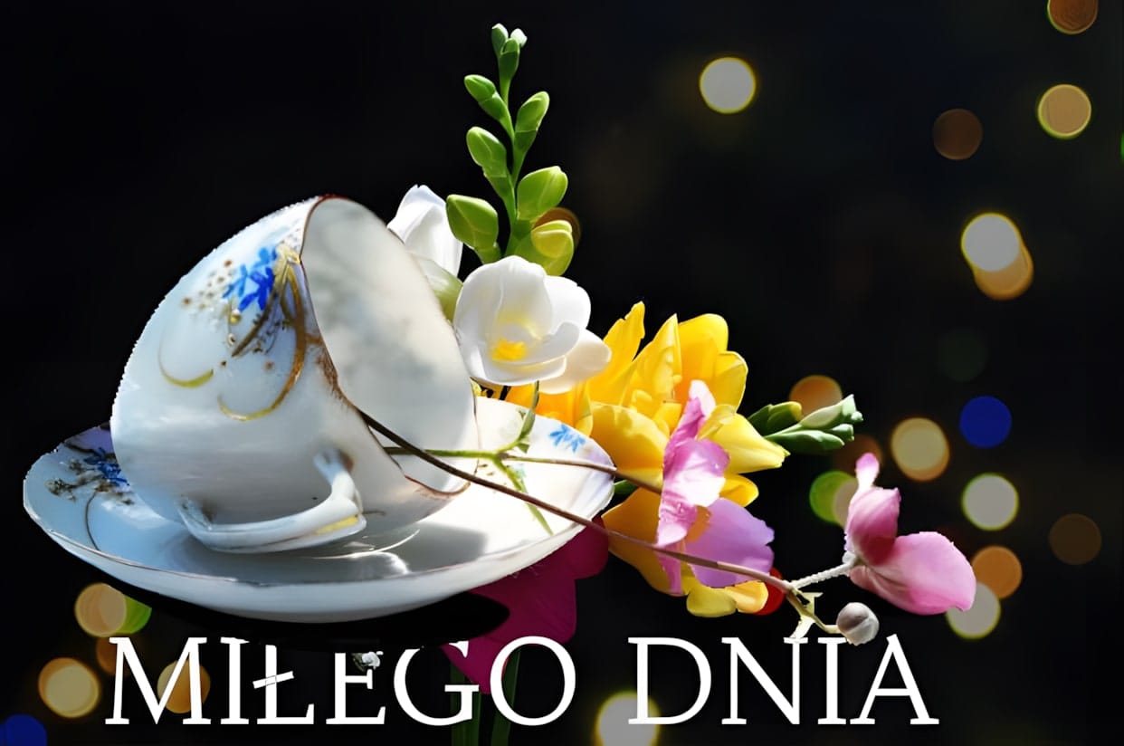 15 Miłego dnia Obrazki, zdjęcia na facebook - ObrazkiOnline Milego Dnia Dzien Dobry Kraina Malgosi
