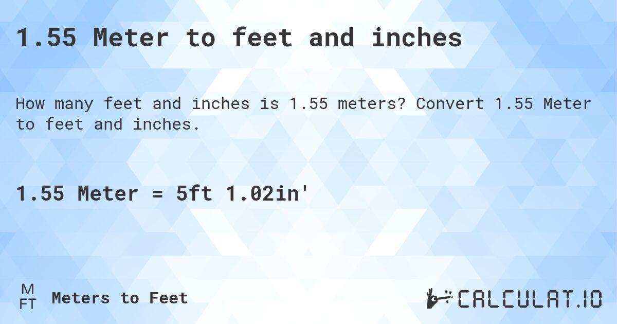 1.55 Meter to feet and inches - Calculatio 1 55 Meters To Feet And Inches