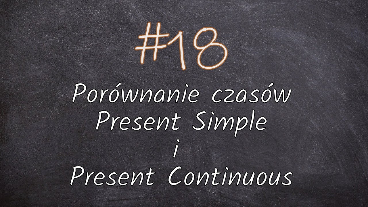 Present Simple I Present Continuous Dla Dzieci