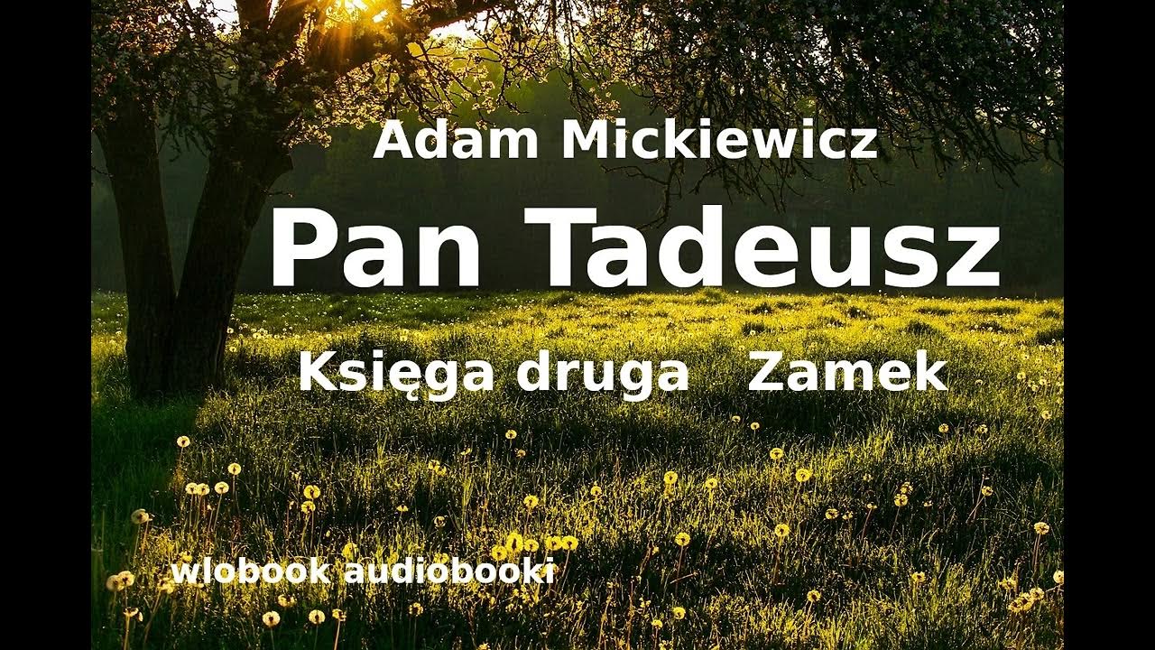 2 Adam Mickiewicz „Pan Tadeusz” księga druga „Zamek” audiobook Do Kogo Należy Zamek Pan Tadeusz
