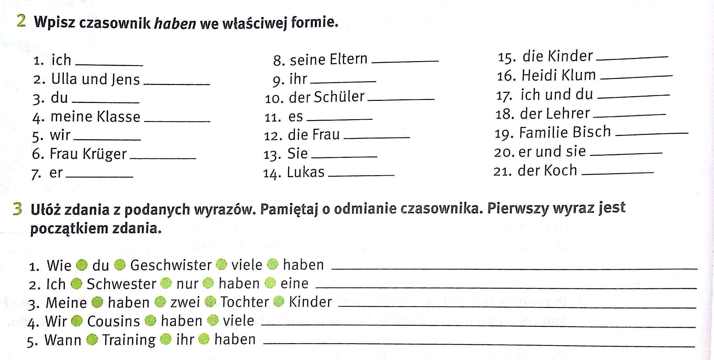 2. Wpisz czasownik haben we właściwej formie. 3. Ułóż zdania z podanych Wpisz Odpowiednio Brakujace Formy Czasownika Haben