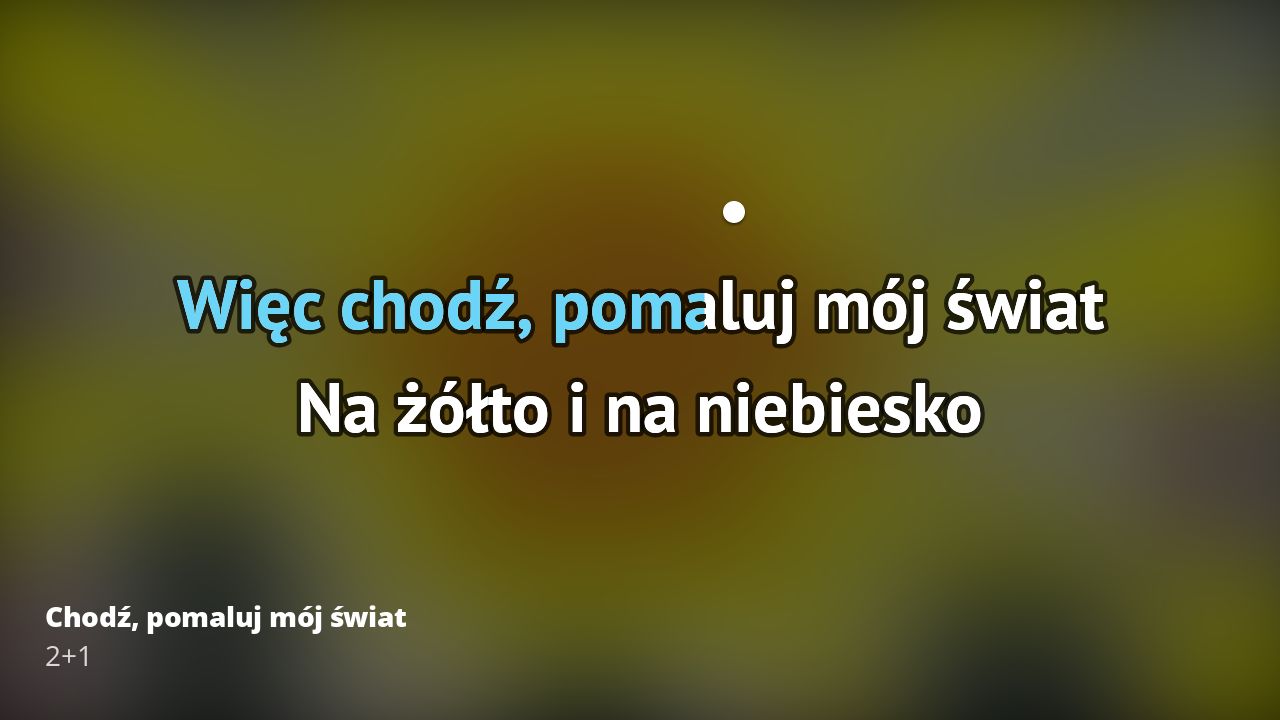 2+1 – Chodź, pomaluj mój świat | Tekst piosenki, tłumaczenie, tekstowo Tekst Piosenki Chodz Pomaluj Moj Swiat