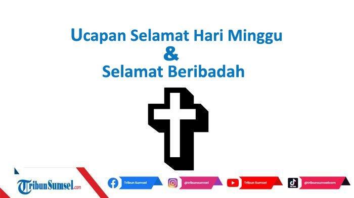 25 Contoh Ucapan Selamat Hari Minggu dan Selamat Beribadah Terbaru Selamat Hari Minggu Dan Selamat Beribadah