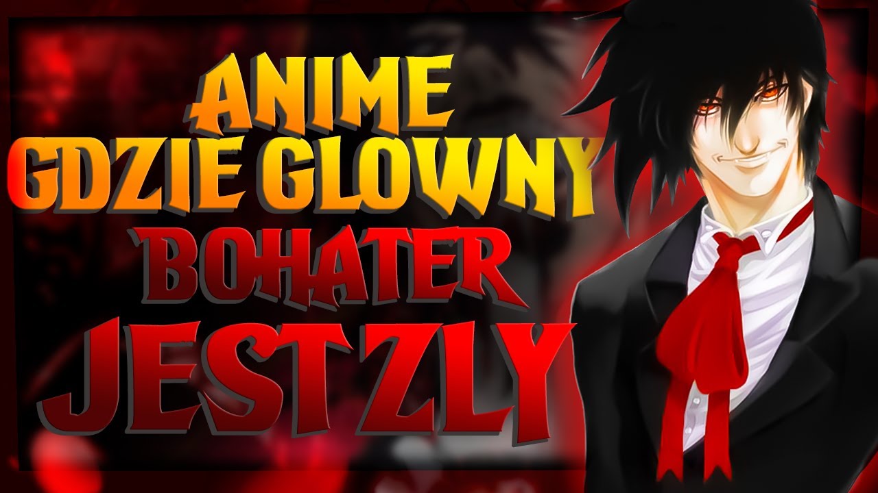 Anime W Którym Główny Bohater Jest Zły
