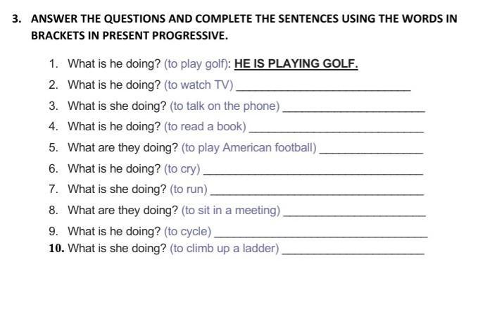 3. ANSWER THE QUESTIONS AND COMPLETE THE SENTENCES USING THE WORDS IN Complete The Sentences Using The Prompts In Brackets