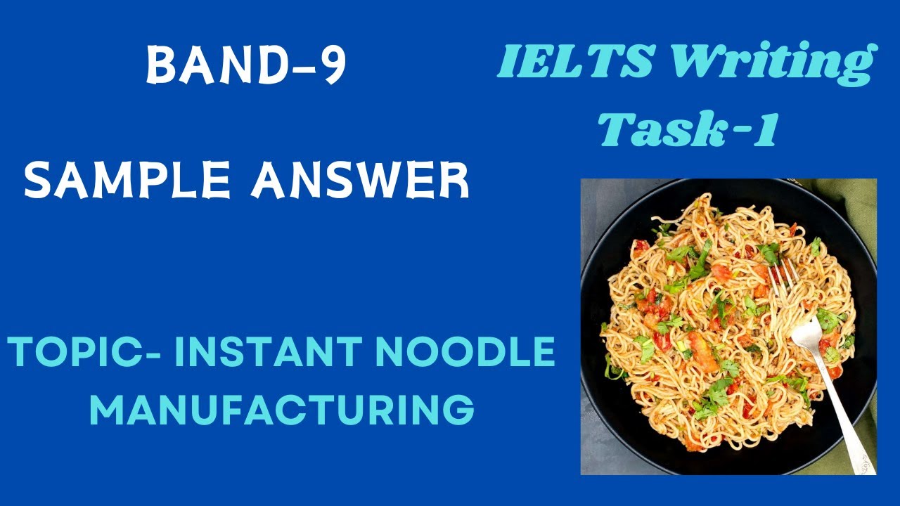 3 IELTS Task 1: The diagram below shows how instant noodles are The Diagram Below Shows How Instant Noodles Are Manufactured