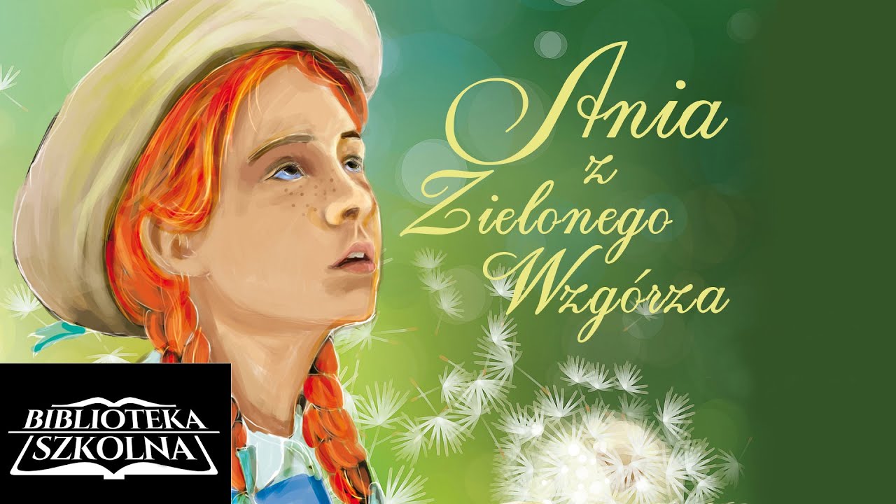 34. Ania z Zielonego Wzgórza - Rozdział trzydziesty czwarty Wygląd Ani Z Zielonego Wzgórza