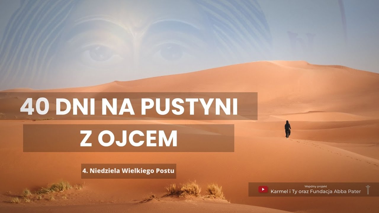 4. Niedziela Wielkiego Postu - 40 dni na pustyni z Ojcem - Wielki Post Głos Wołającego Na Pustyni Ciechanów