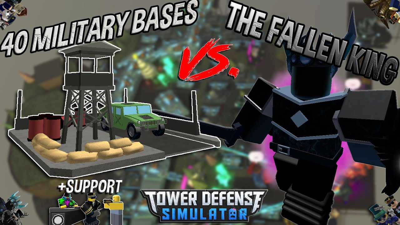 40 MILITARY BASES VS THE FALLEN KING!! Tower Defense Simulator - ROBLOX Roblox Tower Defense Simulator Military Base