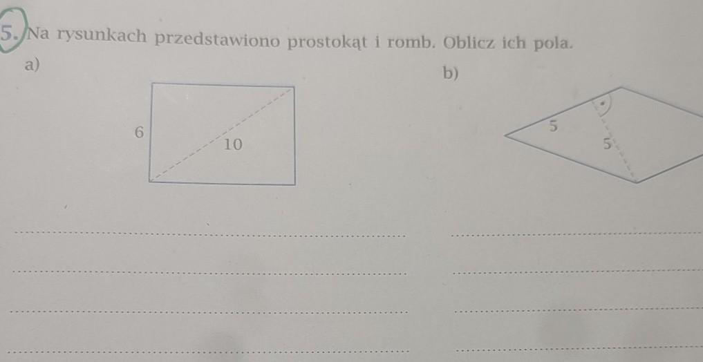 5. Na rysunkach przedstawiono prostokąt i romb. Oblicz ich pola. a) b Na Rysunkach Przedstawiono Romb I Prostokąt Oblicz Ich Obwody