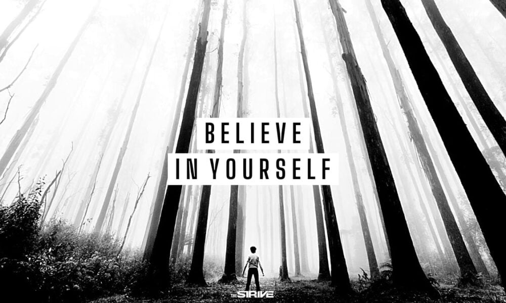50+ Self-Esteem Quotes to Boost Your Confidence - The STRIVE Co To Znaczy Believe In Yourself