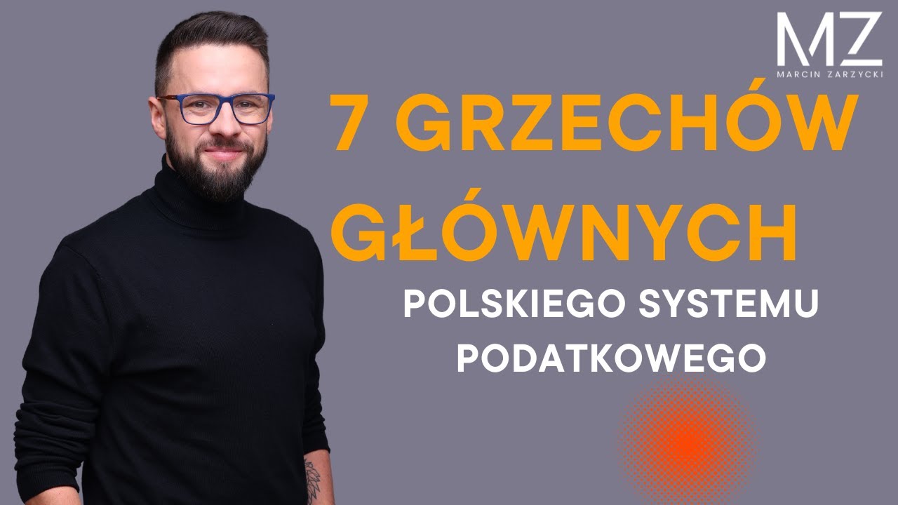 7 GRZECHÓW GŁÓWNYCH POLSKIEGO SYSTEMU PODATKOWEGO - YouTube Zarys Polskiego Prawa Podatkowego Głuchowski