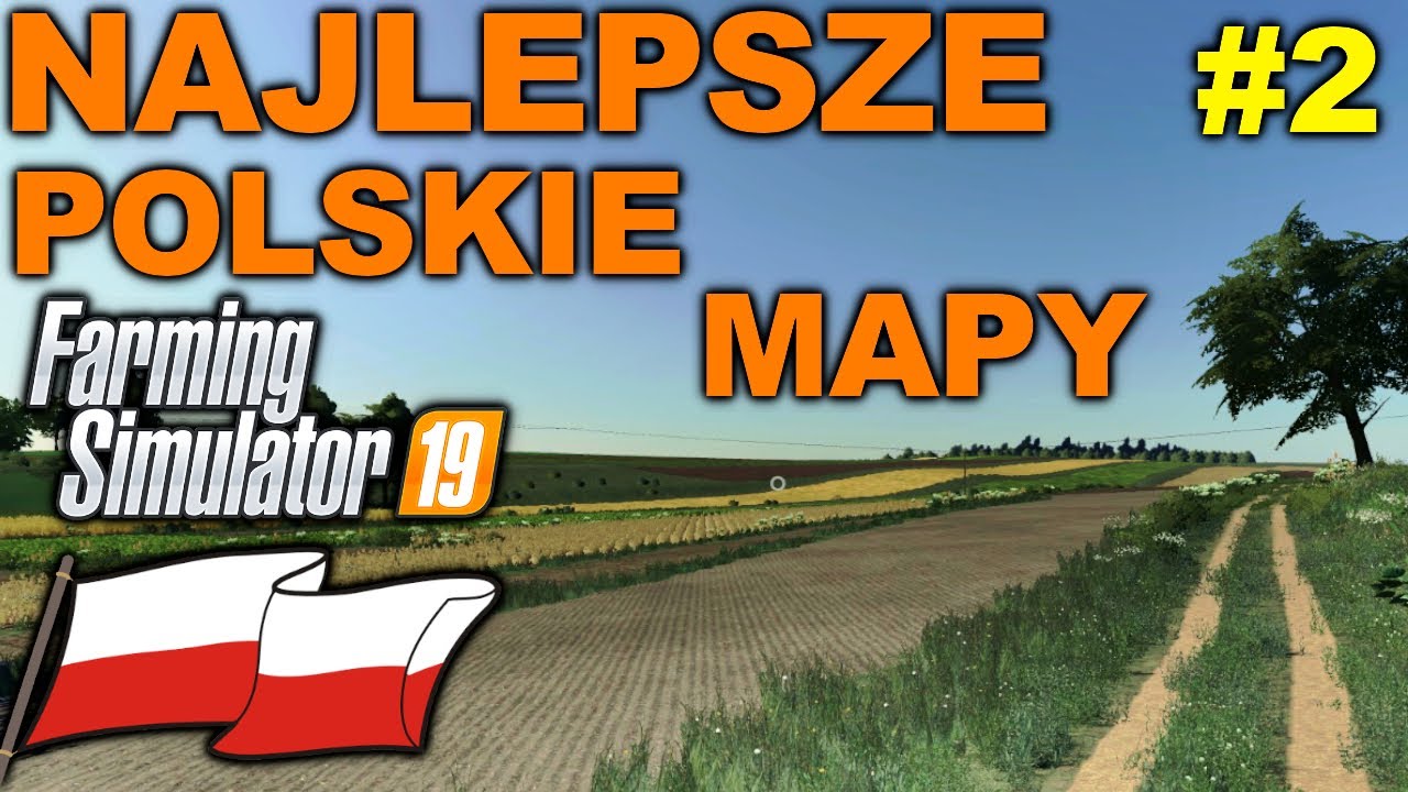 7 Najlepszych Polskich Map do 🚜 Farming Simulator 19 🚜 #2 - YouTube Najlepsze Polskie Mapy Do Fs19
