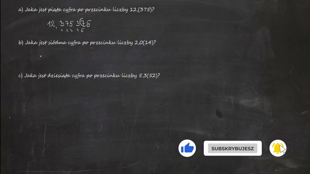a) Jaka jest piąta cyfra po przecinku 12,(375)? b) Jaka jest siódma Jaka Jest Piąta Cyfra Po Przecinku Liczby 12 375