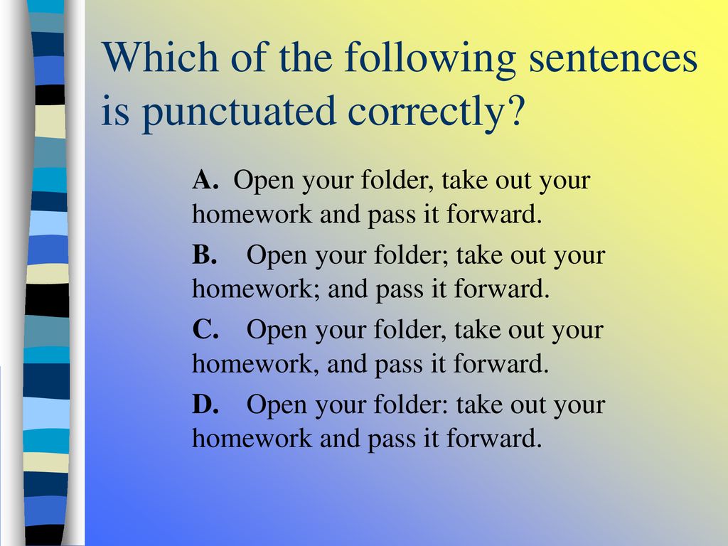 Which Of The Following Sentences Are Punctuated Correctly
