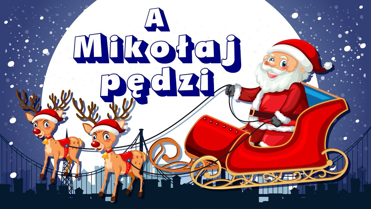 A Mikołaj pędzi, a Mikołaj gna - Lenka Sobczyk - Hit na Mikołaja A Mikołaj Pędzi A Mikołaj Gna Tekst