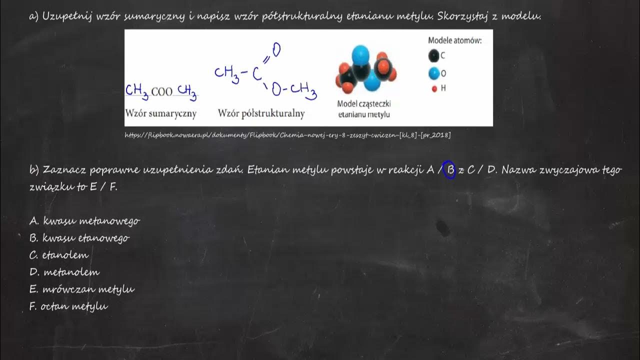 a) Uzupełnij wzór sumaryczny i napisz wzór półstrukturalny etanianu Etanian Metylu Powstaje W Reakcji