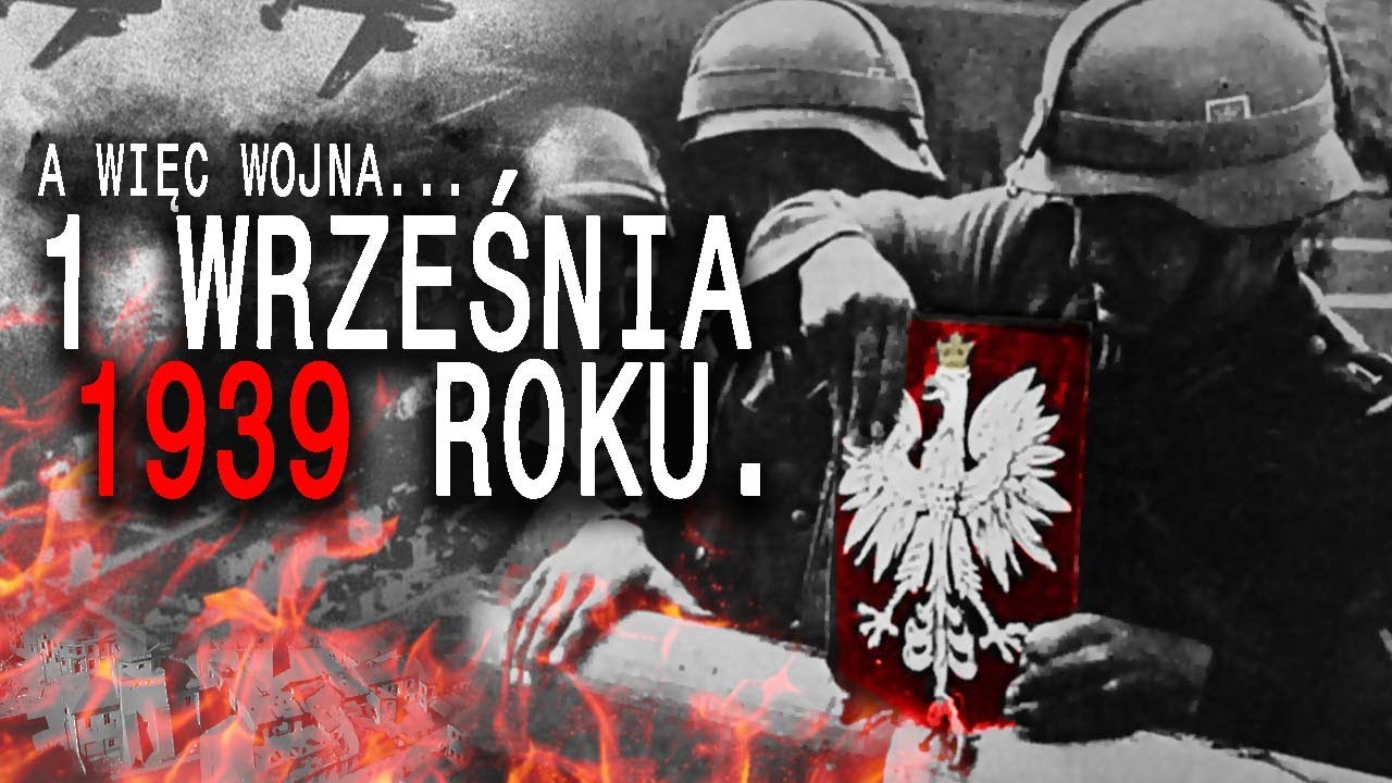 A więc wojna... 1 września 1939 roku. - YouTube 1 Września 1939 Dzień Tygodnia