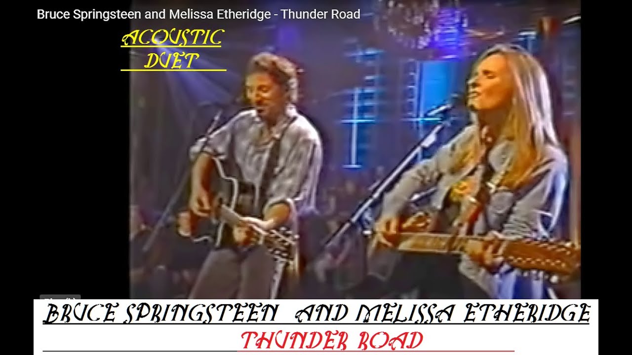 Acoustic BRUCE SPRINGSTEEN & MELISSA ETHERIDGE - Thunder Road BEST Bruce Springsteen And Melissa Etheridge Thunder Road