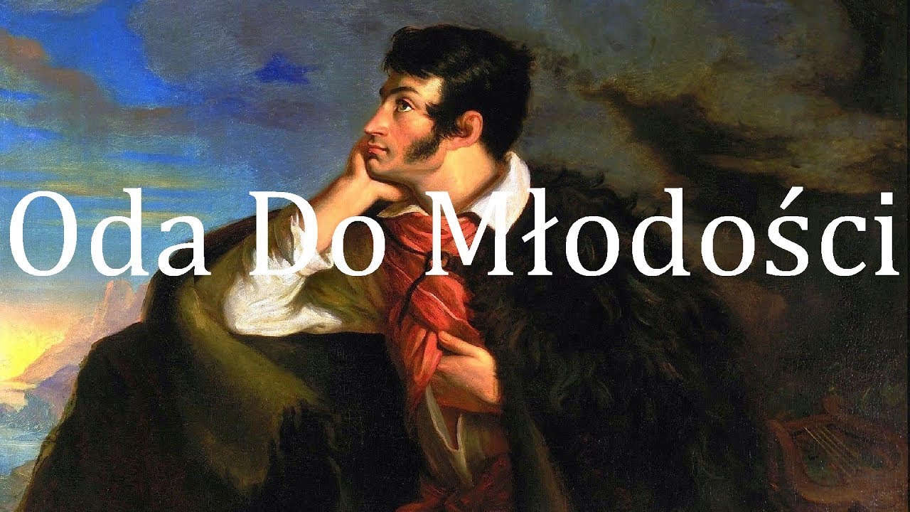 Adam Mickiewicz - Oda Do Młodości - YouTube Adam Mickiewicz Oda Do Młodości Recytacja