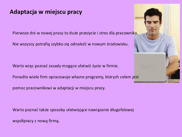 Adaptacja w miejscu pracy Adaptacja Pracownika W Nowym Miejscu Pracy