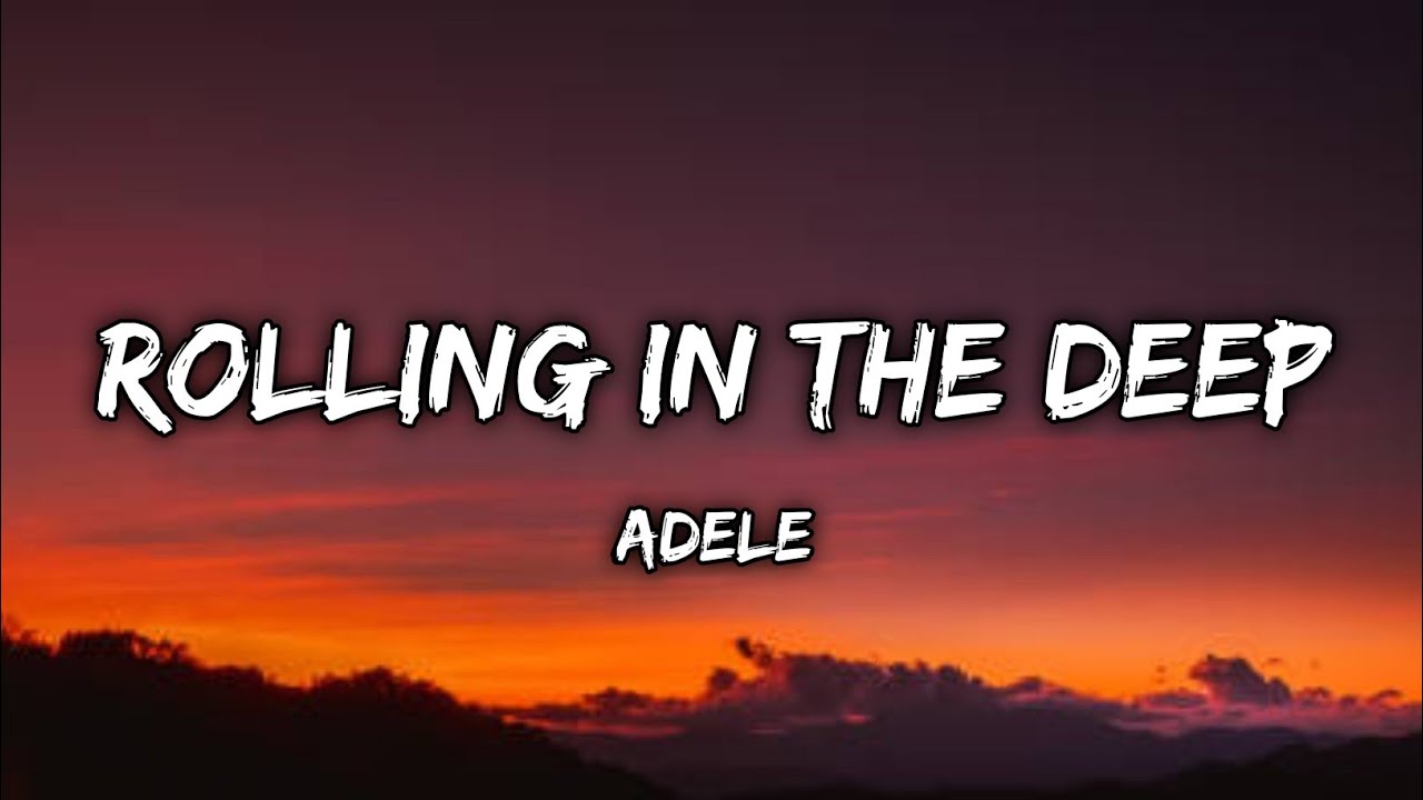 Adele - Rolling In The Deep (Lyrics) - YouTube Adele Rolling In The Deep Tekst
