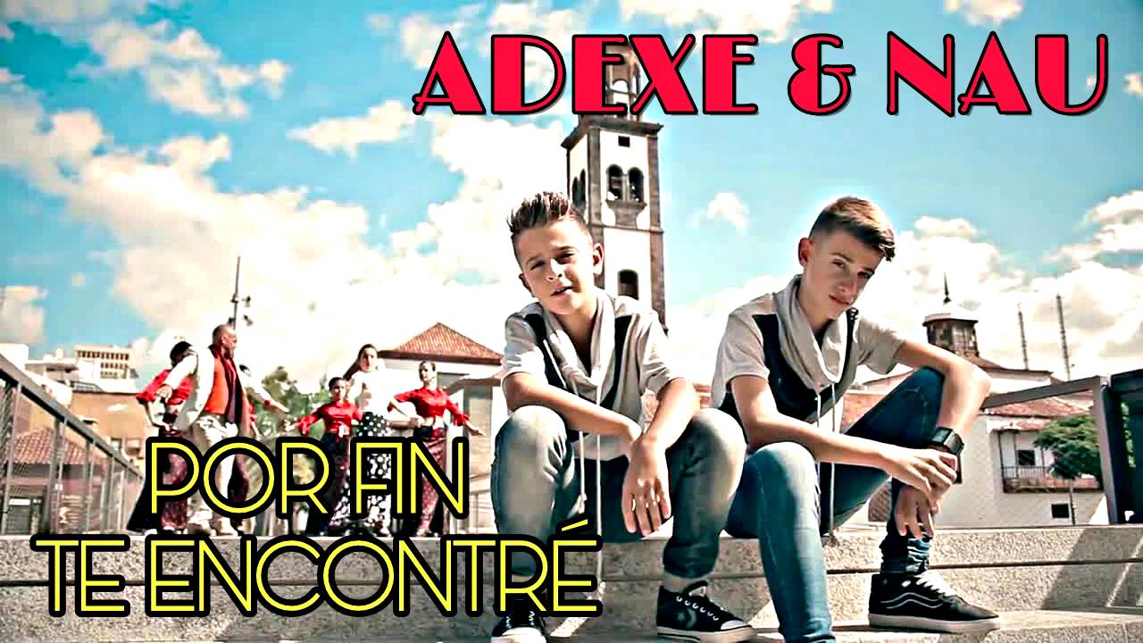 Adexe Nau Por Fin Te Encontré
