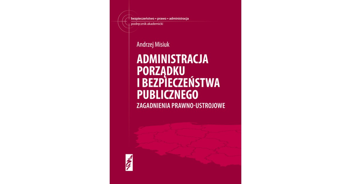 Andrzej Misiuk Administracja Porządku I Bezpieczeństwa Publicznego Pdf