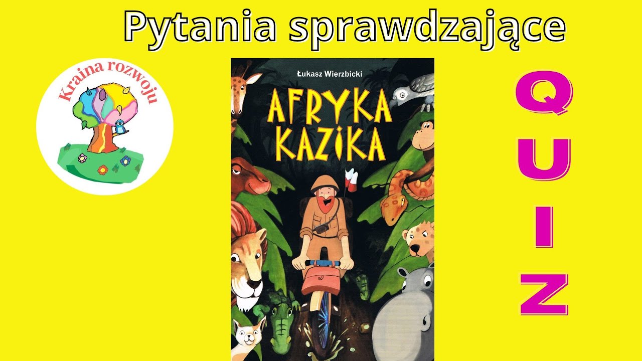 "Afryka Kazika " Łukasz Wierzbicki - pytania sprawdzające - quiz - YouTube Afryka Kazika Pytania I Odpowiedzi