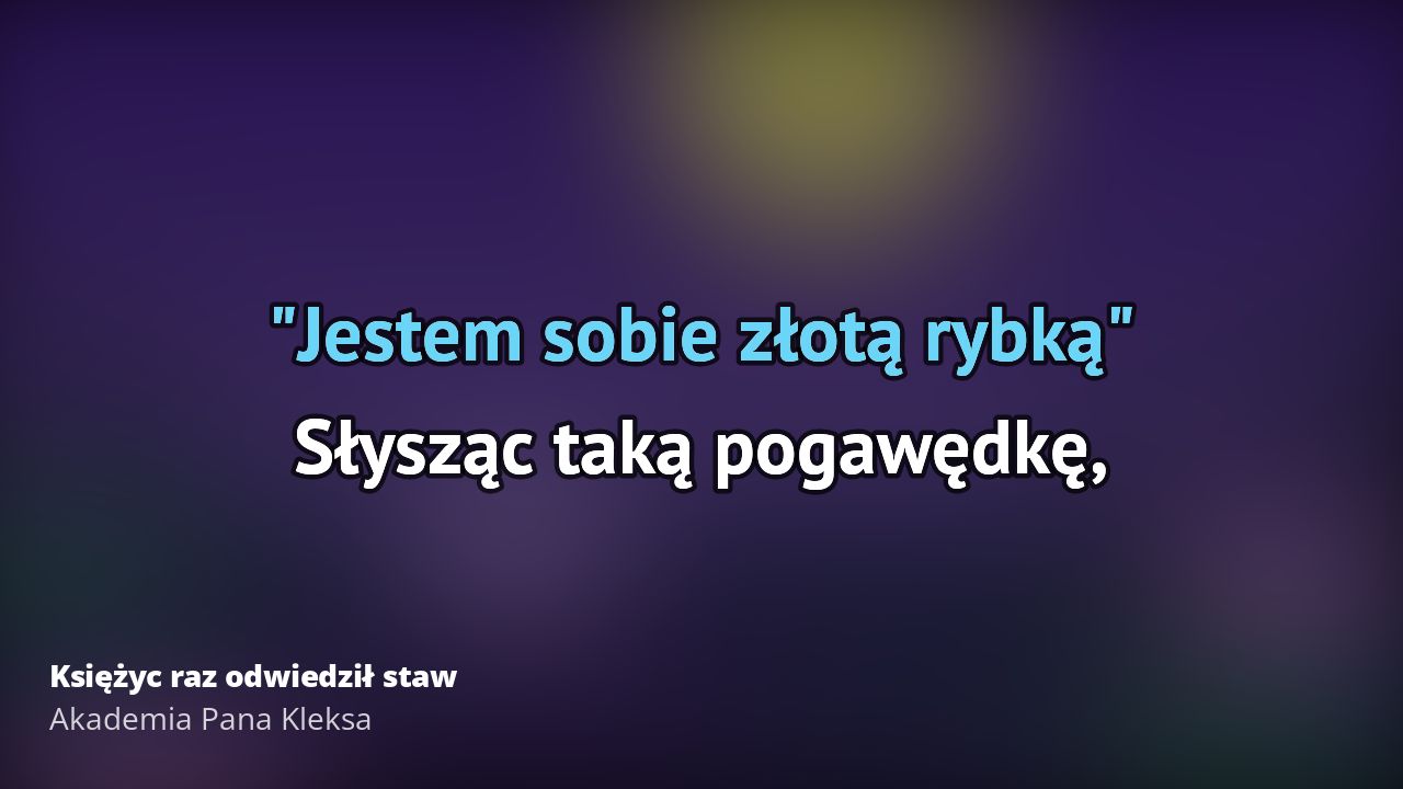 Ksiezyc Raz Odwiedzil Staw Tekst