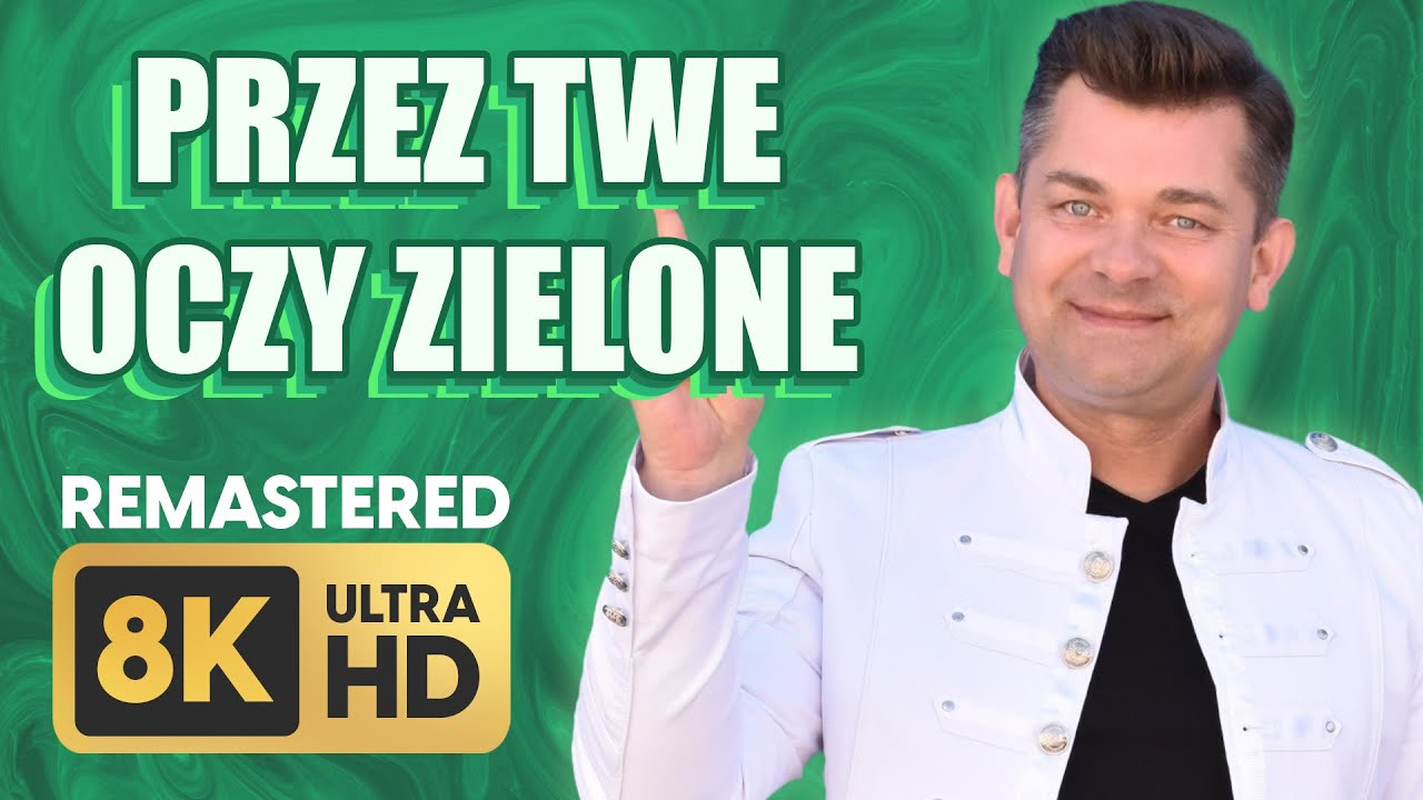 Akcent - Przez Twe Oczy Zielone 8K Remastered ULTRA HD! - YouTube Music Słowa Piosenki Za Twe Oczy Zielone