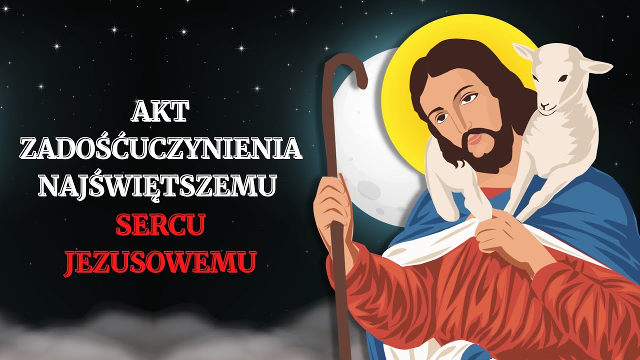 Akt zadośćuczynienia Najświętszemu Sercu Jezusowemu - YouTube Akt Wynagrodzenia Najświętszemu Sercu Jezusowemu