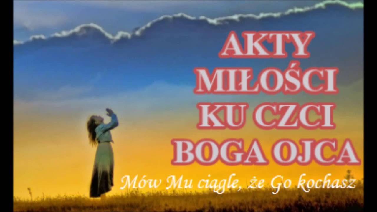 AKTY MIŁOŚCI KU CZCI BOGA OJCA - YouTube Człowiek Pochodzi Od Małpy Czy Od Boga