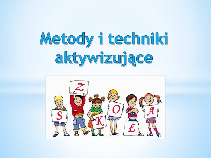 Umiejętność Wykorzystania W Pracy Metod Aktywizujących Ucznia Sprawozdanie