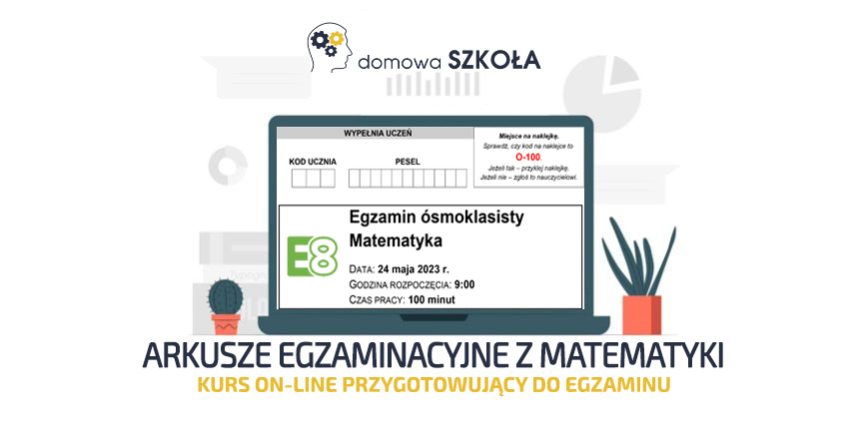 Akusze egzaminacyjne z matematyki – DOMOWA SZKOŁA Przykladowe Arkusze Egzaminacyjne 8 Klasa Matematyka