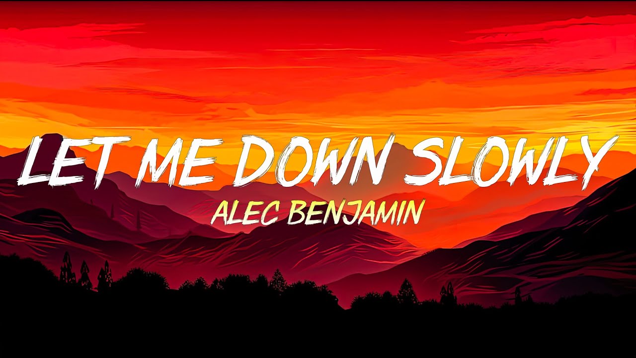Alec Benjamin Let Me Down Slowly Tekst