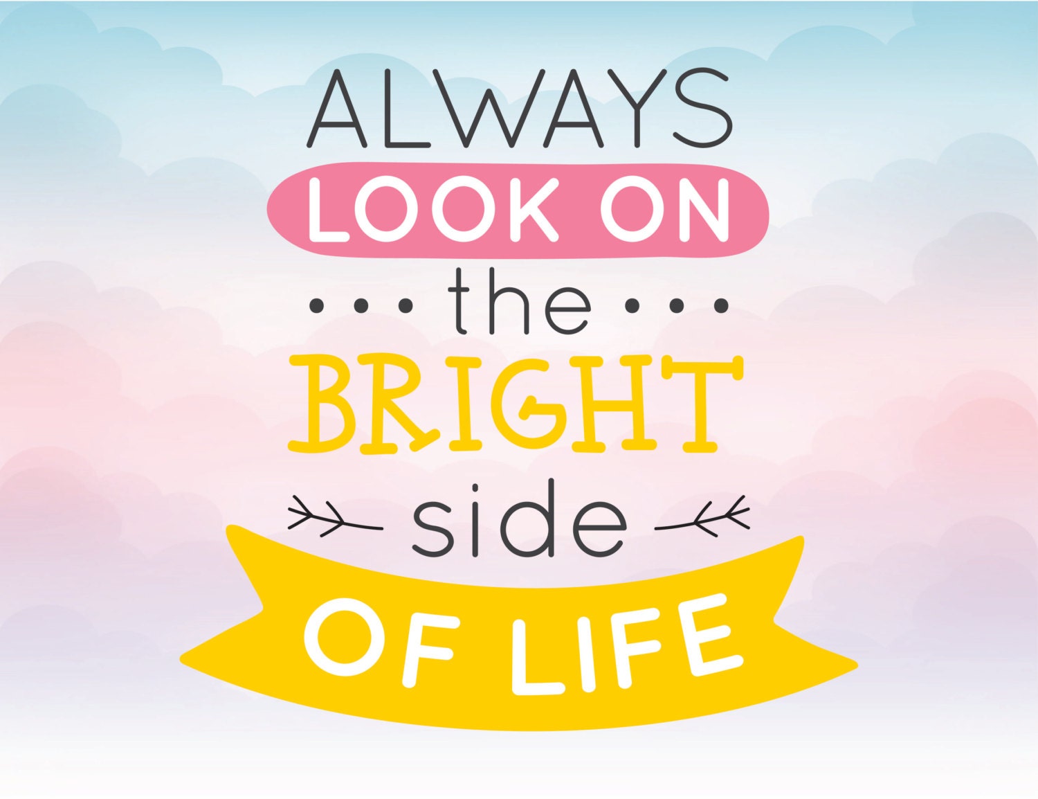 Always look on the bright side of life SVG quote Iron On Vinyl | Etsy Always Look On The Bright Side Of Life Tekst