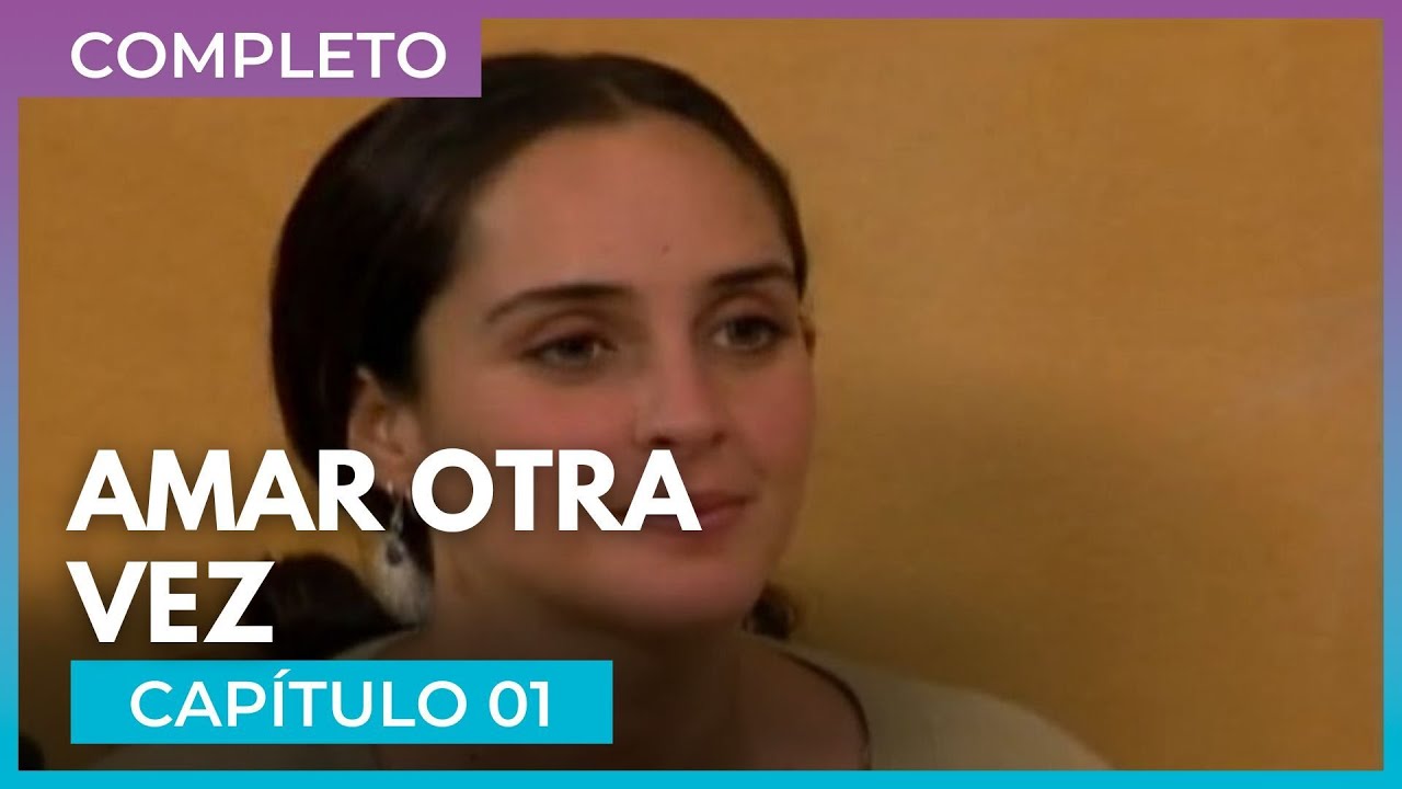 Amar Otra Vez Capitulo 1