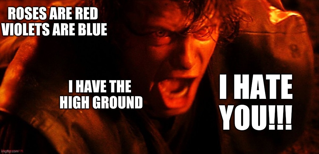 Anakin I Hate You Anakin Skywalker I Hate You Meme