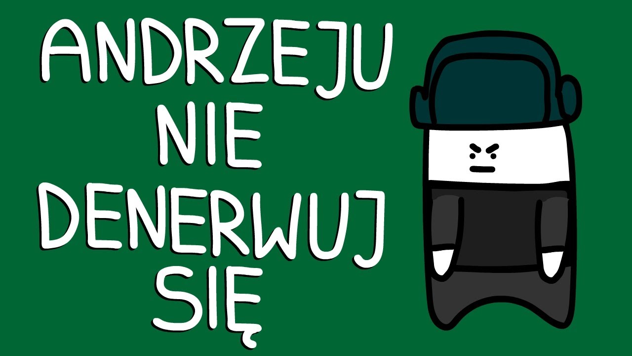 Andrzeju Nie Denerwuj Się Tekst - Margaret Wiegel™. Jul 2023 Andrzeju Nie Denerwuj Sie Tekst