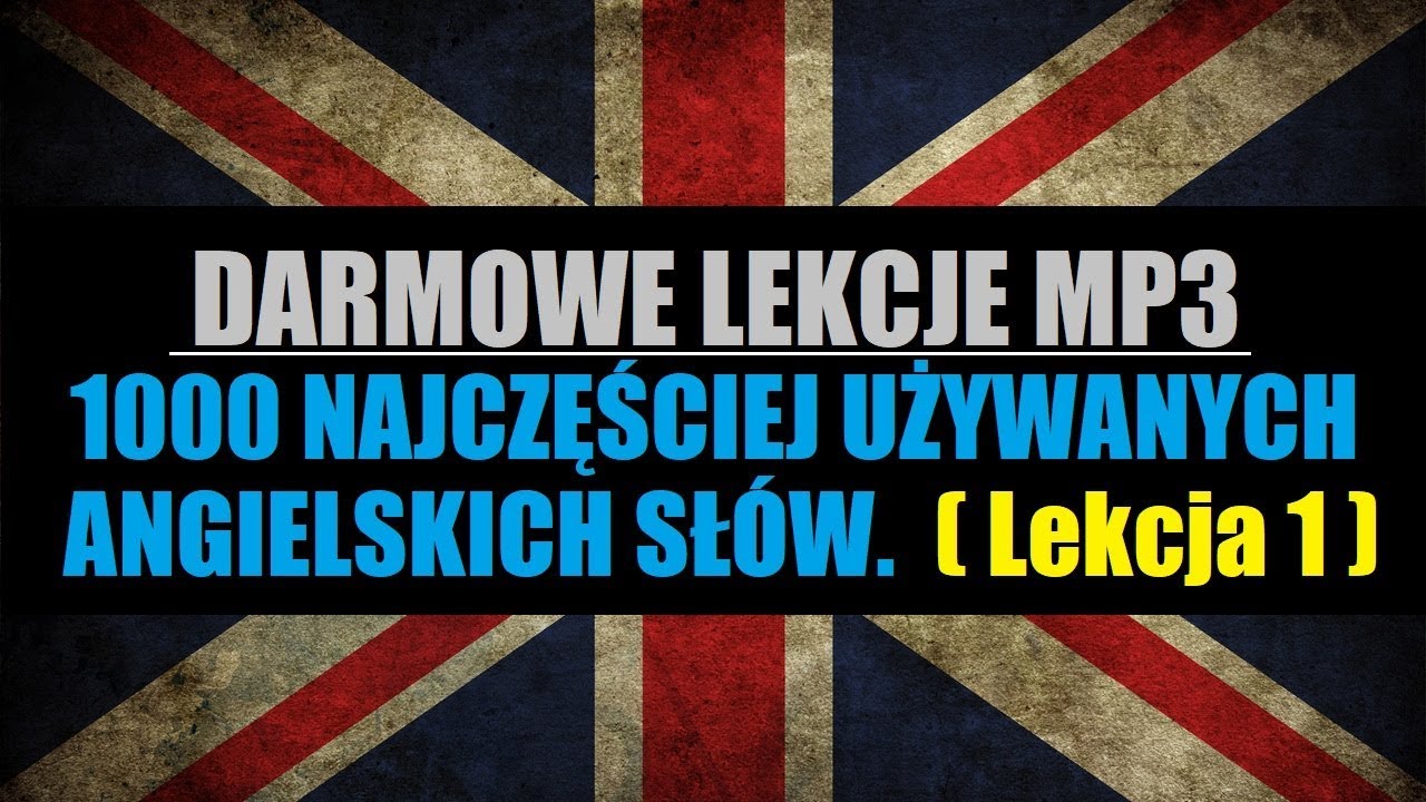 ANGIELSKI 1000 SŁÓW - Darmowa Nauka Słówek - ANGIELSKI MP3 (Lekcja 1 z 1000 Przydatnych Slowek Z Angielskiego