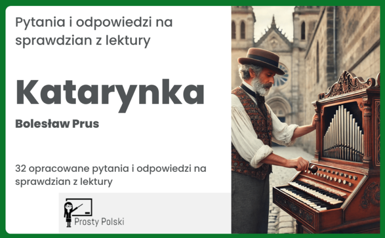 „Ania z Zielonego Wzgórza” – 51 pytań na test z lektury wraz z 10 Pytan Do Lektury Katarynka