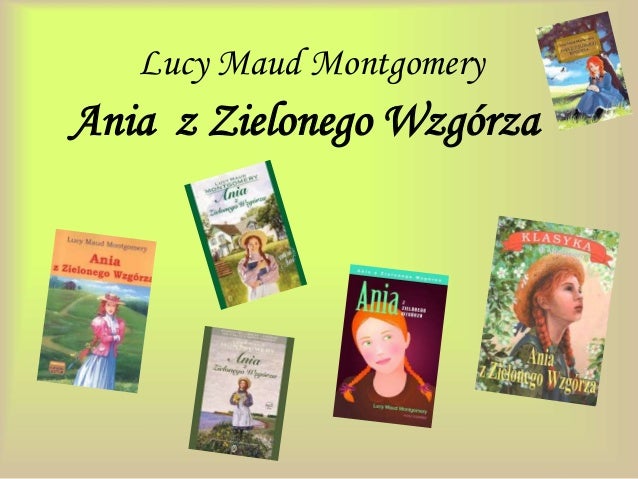 Krótka Charakterystyka Ani Z Zielonego Wzgórza