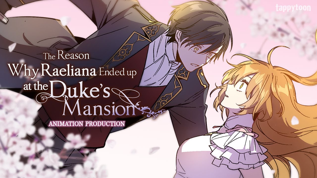 🌸 Animation coming soon 🌸 The Reason Why Raeliana Ended up at the Duke The Reason Why Raeliana Ended Up At The Dukes Mansion