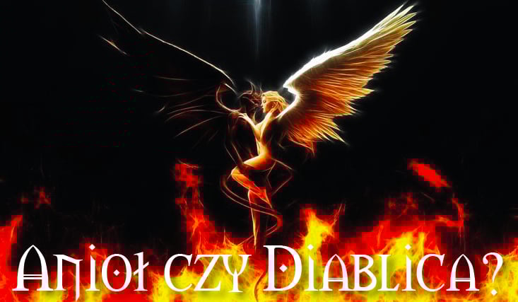 Anioł czy... diablica? Aniol Za Dnia Diablica W Nocy
